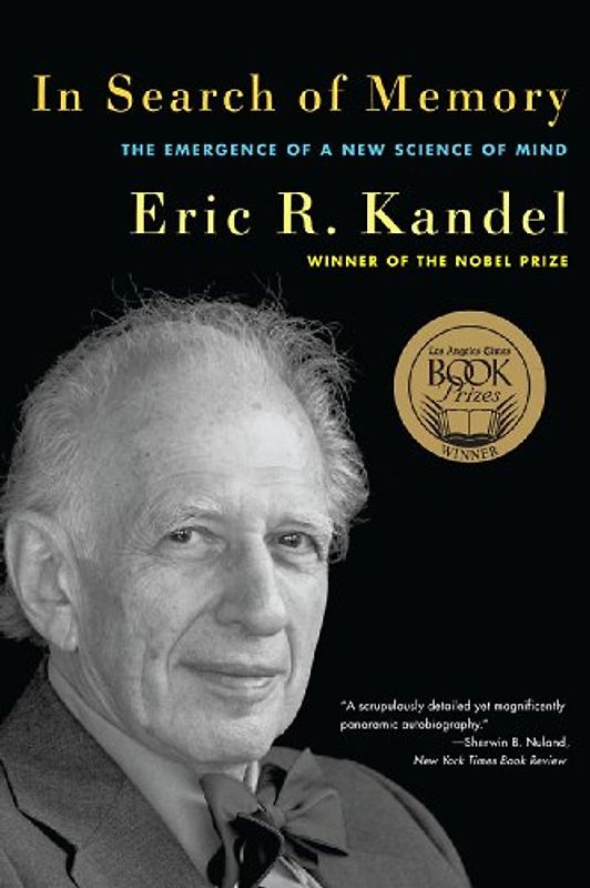 In Search of Memory: The Emergence of a New Science of Mind - Eric R. Kandel