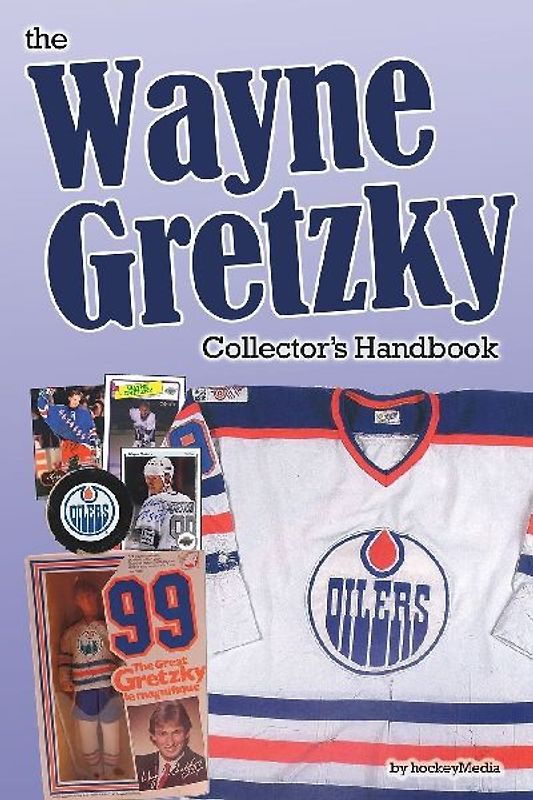 The Wayne Gretzky Collector's Handbook