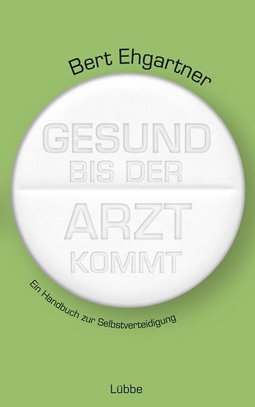 Gesund bis der Arzt kommt