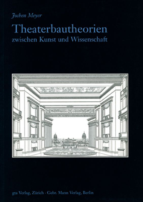 Theaterbautheorien zwischen Kunst und Wissenschaft