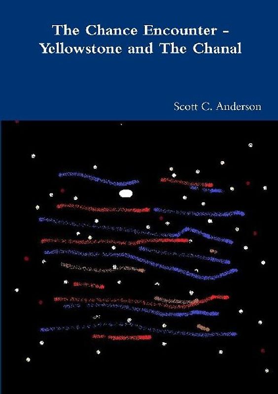 The Chance Encounter - Yellowstone and The Chanal