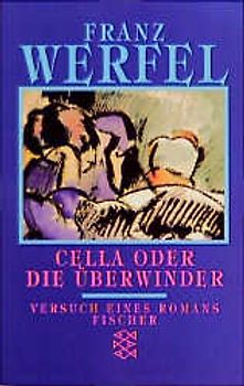 Franz Werfel. Gesammelte Werke in Einzelbänden - Taschenbuch-Ausgabe / Cella oder Die Überwinder
