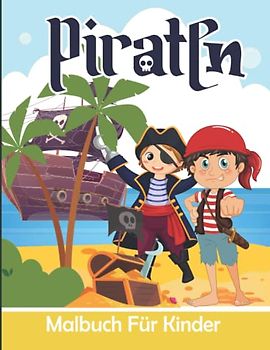 Piraten Malbuch Für Kinder: Piraten Malvorlagen für Jungen und Mädchen