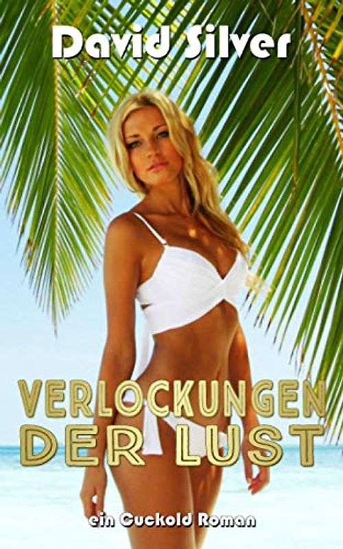 Verlockungen der Lust - ein Cuckold Roman