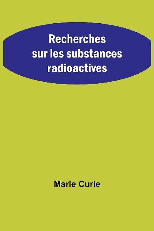 Recherches sur les substances radioactives