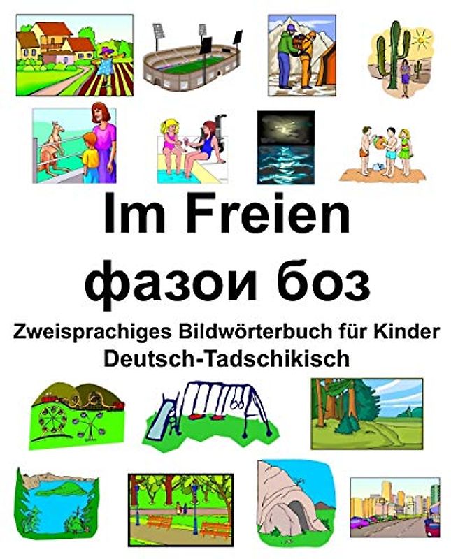 Deutsch-Tadschikisch Im Freien/фазои боз Zweisprachiges Bildwörterbuch für Kinder