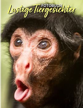 Lustige Tiergesichter Fotobuch: Lustige Kreaturen Bunte Bilder für alle Altersgruppen, um Spaß zu haben und sich zu entspannen | Perfektes Geschenk für Alzheimer- und Demenzpatienten