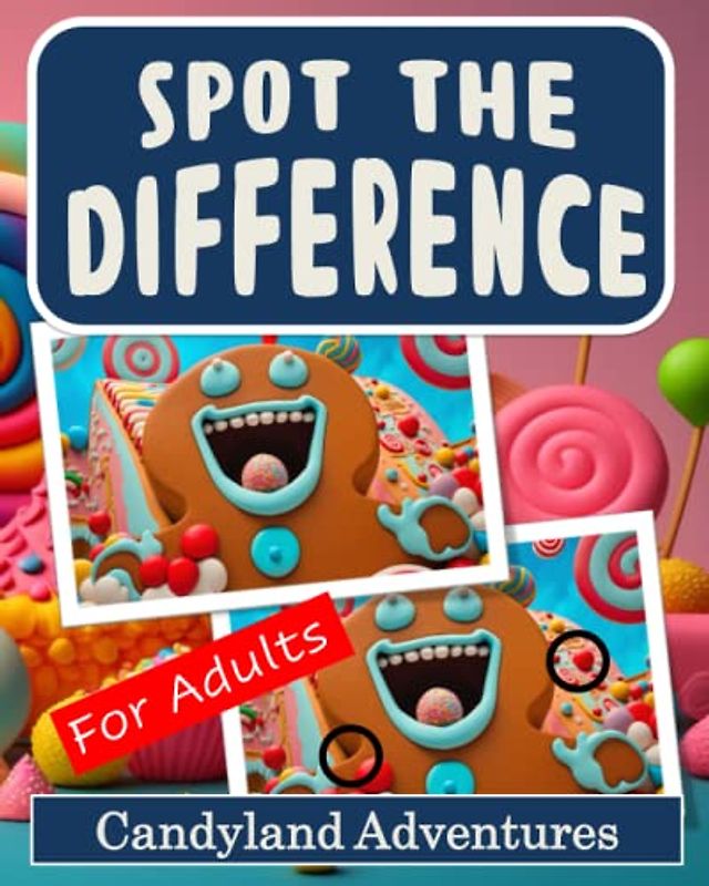 Spot the Difference Book for Adults - Candyland Adventures: Difficult Image Puzzles for Adults