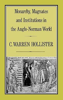 Monarchy, Magnates and Institutions in the Anglo-Norman World