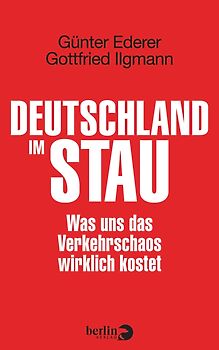 Deutschland im Stau. Was uns das Verkehrschaos wirklich kostet