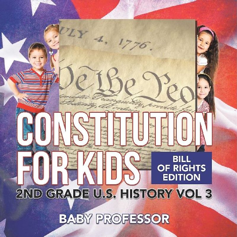 Constitution for Kids | Bill Of Rights Edition | 2nd Grade U.S. History Vol 3