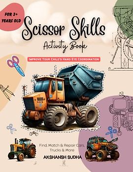 Scissor Skills Activity Book: Repair Cars, Trucks & More
