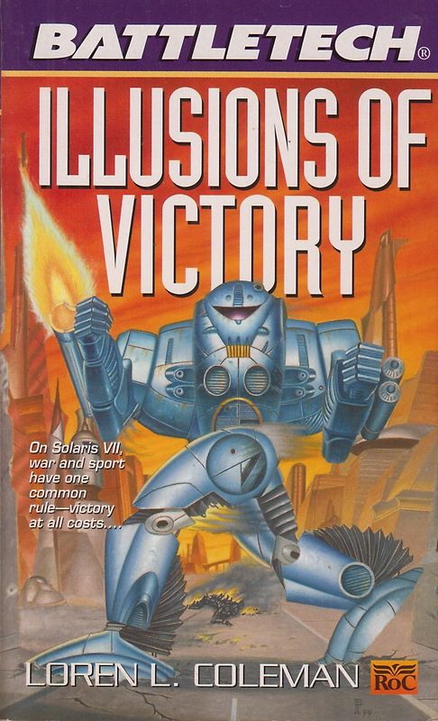 Battletech: Vol. 47 - Illusions of Victory - Loren Coleman [Paperback]