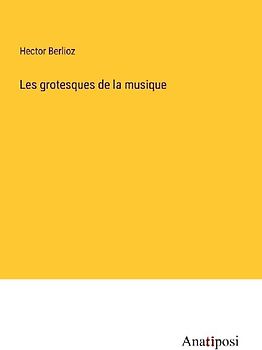 Les grotesques de la musique