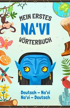 Na'vi - Deutsch Wörterbuch | Die Sprache der Avatar: Sprich wie die Einheimischen von Pandora | Mehr als 275 Wörter | Visuelles Buch | Für Kinder und Erwachsene