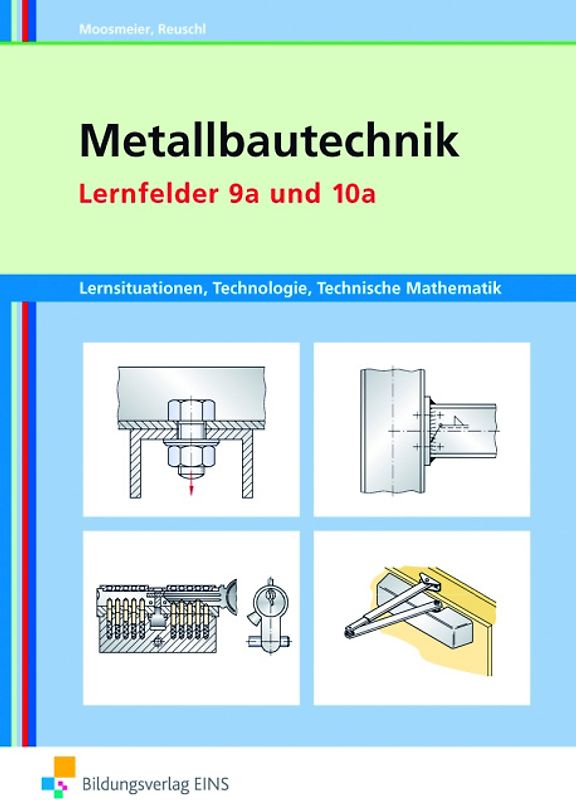Metallbautechnik / Metallbautechnik: Technologie, Technische Mathematik