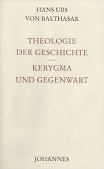 Theologie der Geschichte / Kerygma und Gegenwart