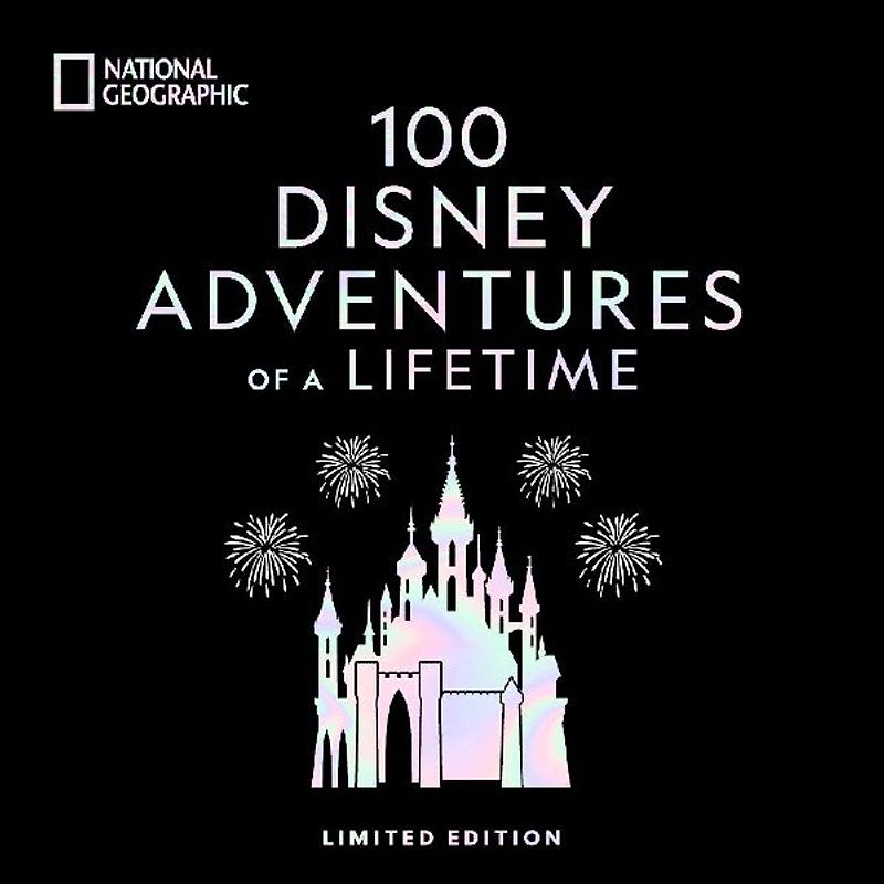 100 Disney Adventures of a Lifetime-Deluxe Edition