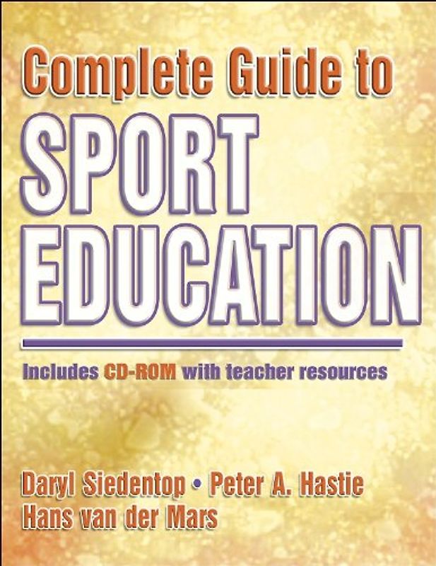 Complete Guide to Sport Education, w. CD-ROM