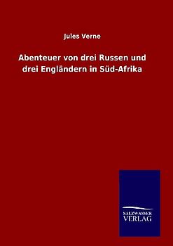 Abenteuer von drei Russen und drei Engländern in Süd-Afrika