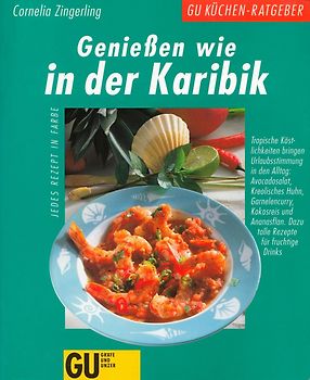 Geniessen wie in der Karibik. Tropische Köstlichkeiten bringen Urlaubsstimmung in den Alltag: Avocadosalat, kreolisches Huhn, Garnelencurry, Kokosreis und Ananasflan. Dazu tolle Rezepte für fruchtige Drinks