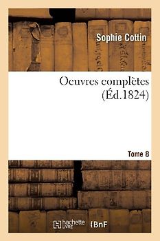 Oeuvres Complètes Tome 8, 1