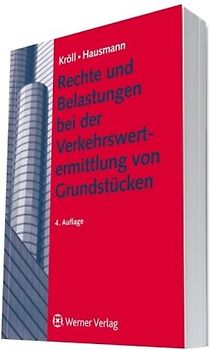 Rechte und Belastungen bei der Verkehrswertermittlung von Grundstücken