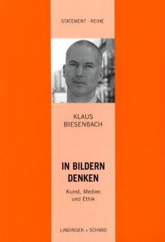 Klaus Biesenbach: In Bildern denken – Kunst, Medien und Ethik
