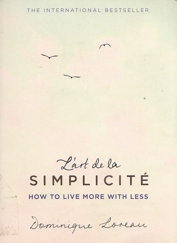 L'art de la Simplicité - How to Live More With Less - Dominique Loreau [Paperback]