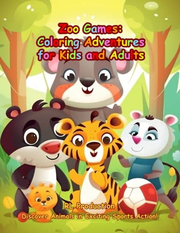 Zoo Games: Coloring Adventures for Kids and Adults: Discover Animals in Exciting Sports Action!