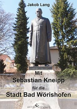 Mit Sebastian Kneipp für die Stadt Bad Wörishofen