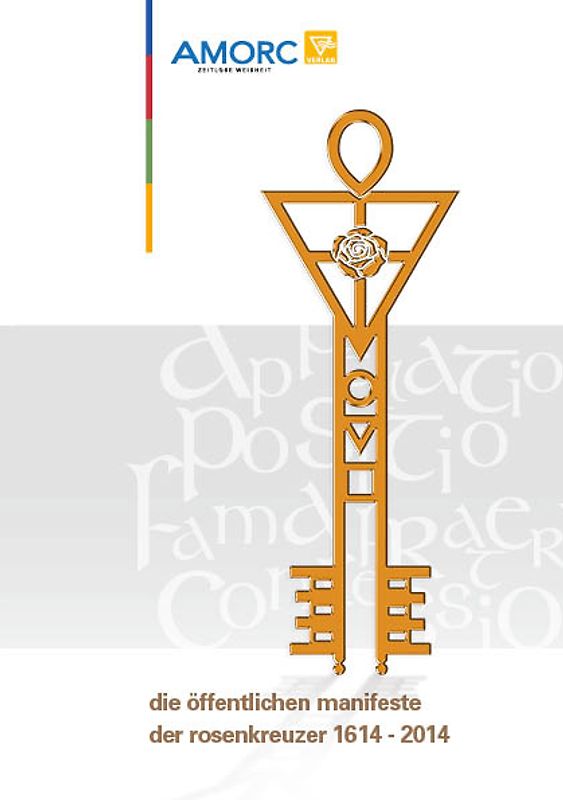 Die öffentlichen Manifeste der Rosenkreuzer 1614 - 2014