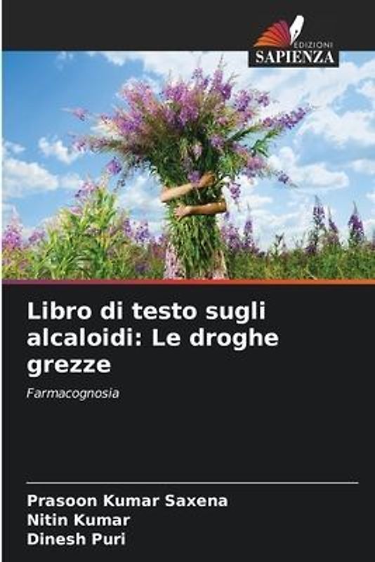 Libro di testo sugli alcaloidi: Le droghe grezze
