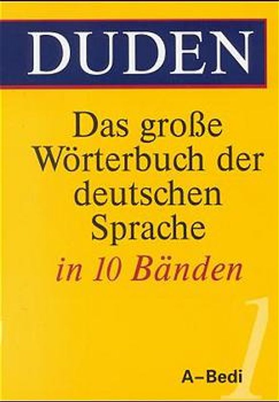 Duden - Das große Wörterbuch der deutschen Sprache in zehn Bänden - Band 1