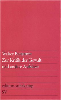 Zur Kritik der Gewalt und andere Aufsätze
