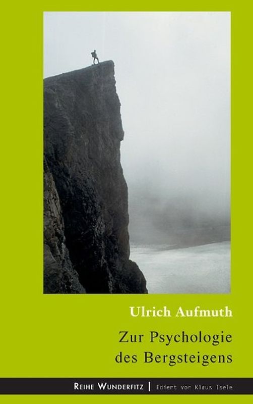 Zur Psychologie des Bergsteigens