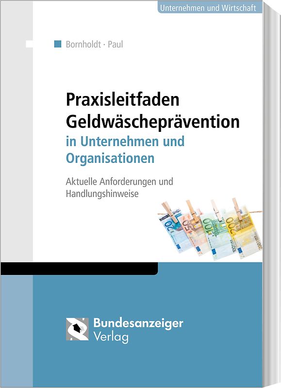 Praxisleitfaden Geldwäscheprävention in Unternehmen und Organisationen