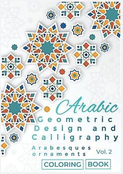 Arabic Geometric Design and calligraphy: Arabesques ornaments-Vol2