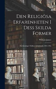 Den Religiösa Erfarenheten I Dess Skilda Former
