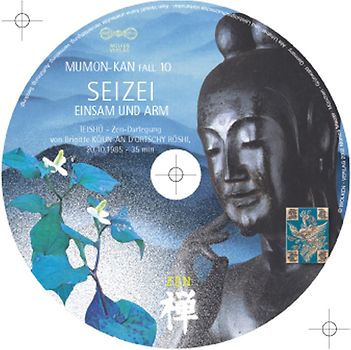 MUMON-KAN Zen-Teisho über Fall 10 - SEIZEI: Einsam und Arm - 1 CD