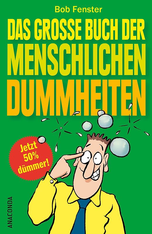 Das große Buch der menschlichen Dummheiten