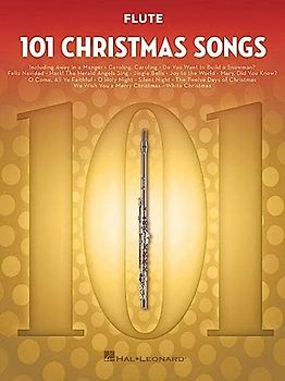 101 Christmas Songs Flute Sheet Music Songbook Holiday Favorites for Beginners Intermediate Players Includes Silent Night Jingle Bells White Christmas Joy to the World