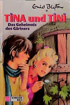 Tina und Tini / Das Geheimnis des Gärtners
