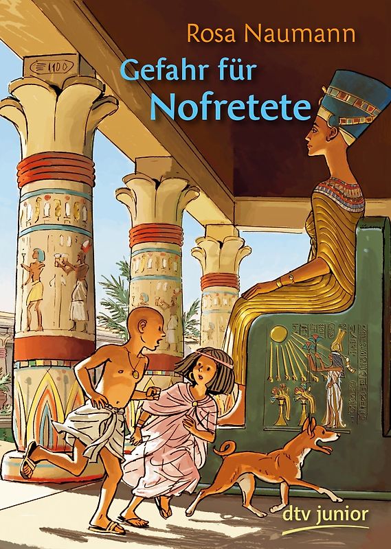Gefahr für Nofretete. Ein Abenteuer aus dem Alten Ägypten