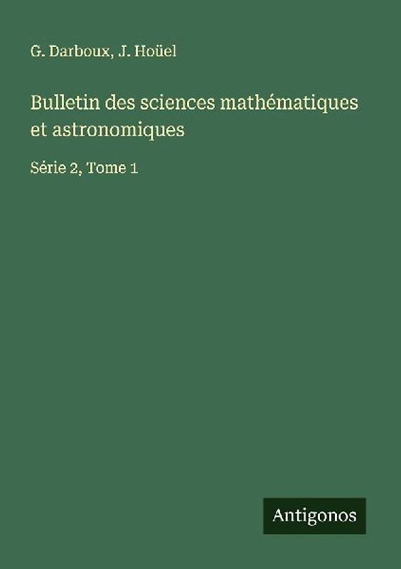 Bulletin des sciences mathématiques et astronomiques
