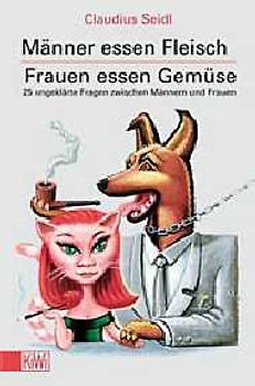 Männer essen Fleisch. Frauen essen Gemüse