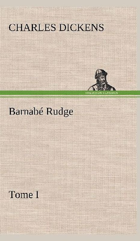 Barnabé Rudge, Tome I