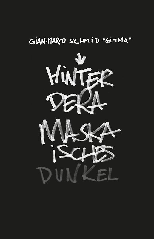 Hinter dera Maska isches dunkel