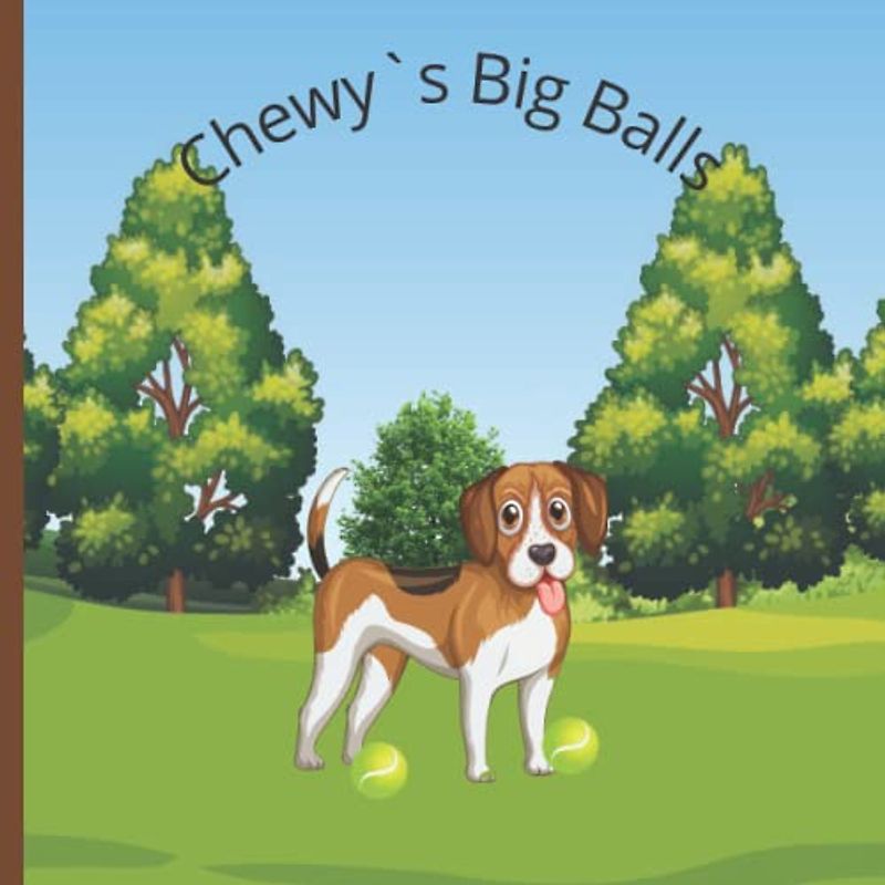 Chewy`s Big Balls: (Naughty Children’s Books for Adults) Chewy`s Big Balls a great gift for birthdays, anniversaries, bridal shower, wedding gifts, housewarming gifts