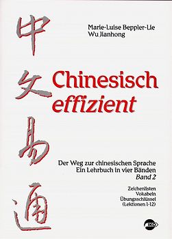 Chinesisch effizient. Der Weg zur chinesischen Sprache. Ein Lehrbuch